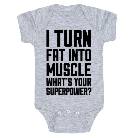 I Turn Fat Into Muscle What's Your Superpower? Baby One-Piece