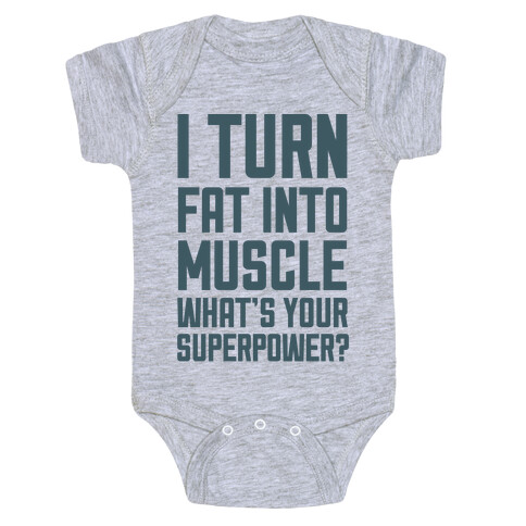 I Turn Fat Into Muscle What's Your Superpower? Baby One-Piece