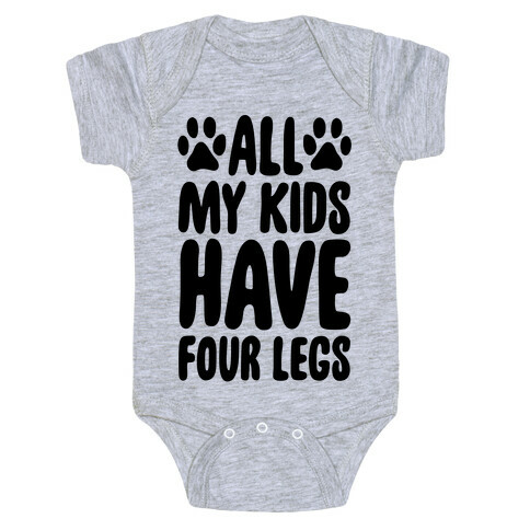 All My Kids Have Four Legs Baby One-Piece