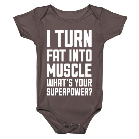 I Turn Fat Into Muscle What's Your Superpower? Baby One-Piece