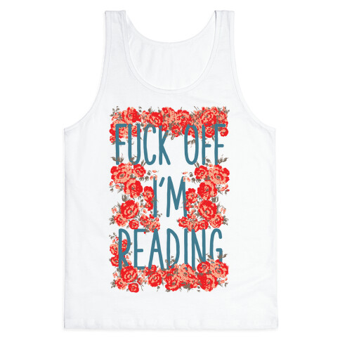 F*** Off I'm Reading Tank Top