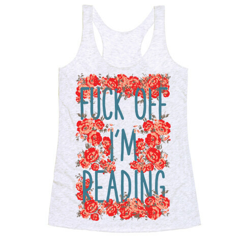 F*** Off I'm Reading Racerback Tank Top