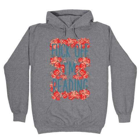 F*** Off I'm Reading Hooded Sweatshirt