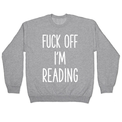 F*** Off I'm Reading Pullover
