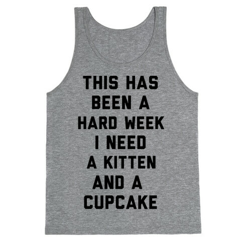 This Has Been A Hard Week I Need A Kitten And A Cupcake Tank Top
