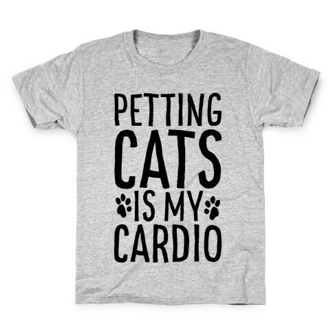 Petting Cats is My Cardio  Kids T-Shirt