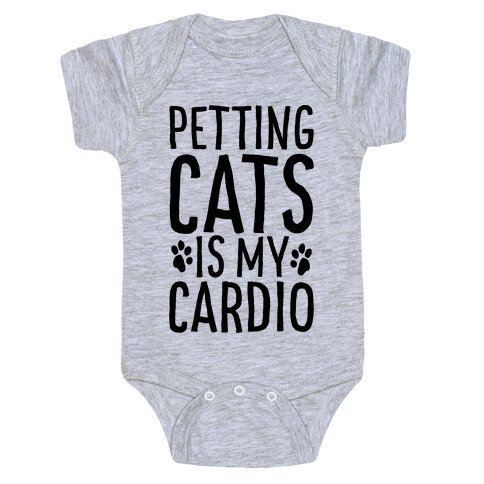 Petting Cats is My Cardio  Baby One-Piece