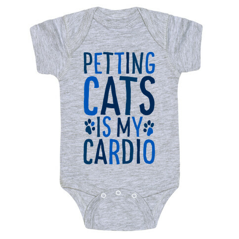 Petting Cats is My Cardio  Baby One-Piece