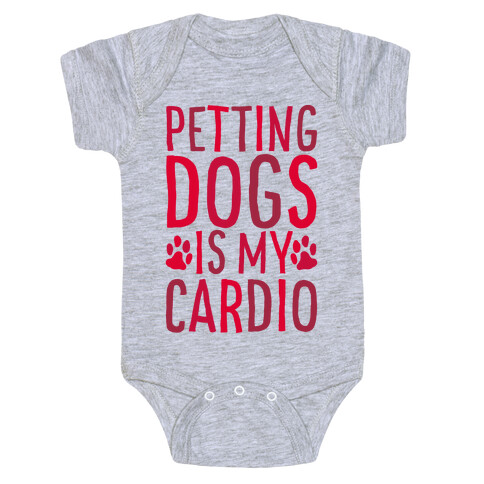 Petting Dogs is My Cardio Baby One-Piece