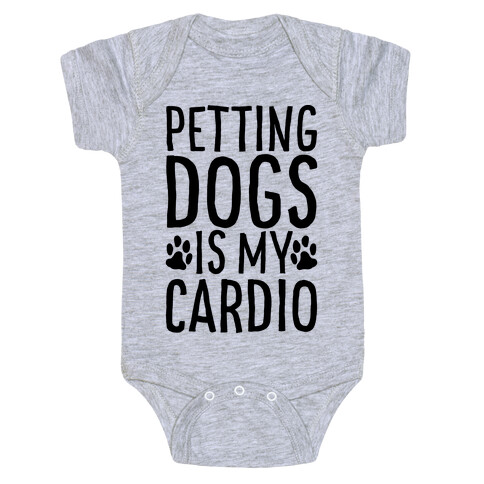 Petting Dogs is My Cardio Baby One-Piece