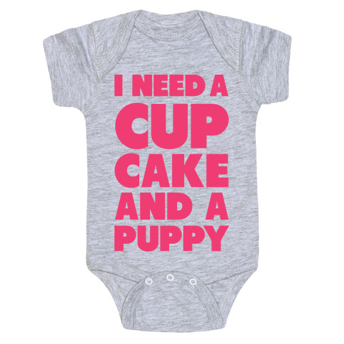 I Need A Cupcake And A Puppy Baby One-Piece