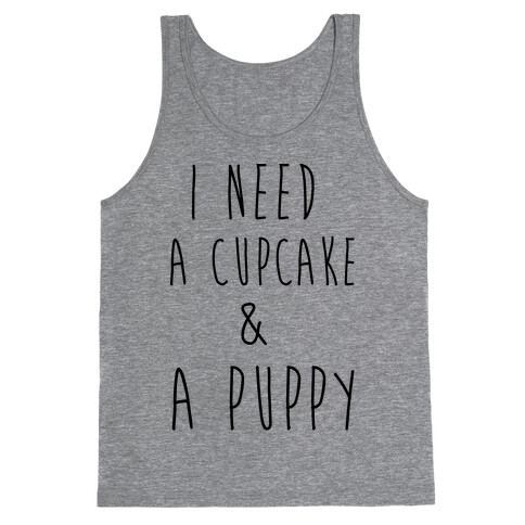 I Need A Cupcake And A Puppy Tank Top