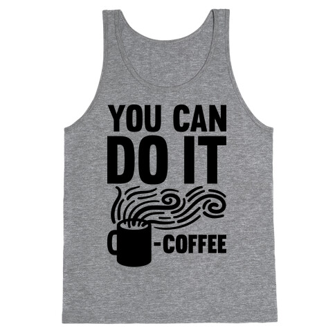 You Can Do It - Coffee Tank Top