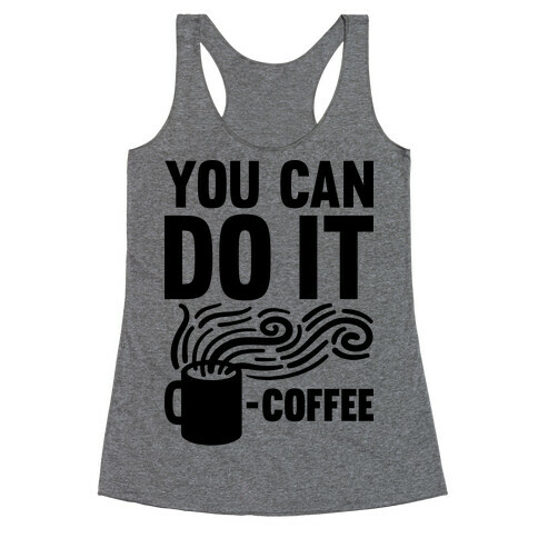 You Can Do It - Coffee Racerback Tank Top
