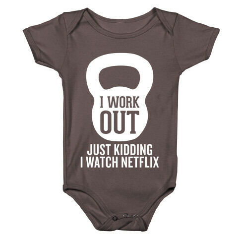 I Work Out (Just Kidding) Baby One-Piece