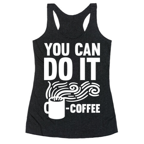 You Can Do It - Coffee Racerback Tank Top
