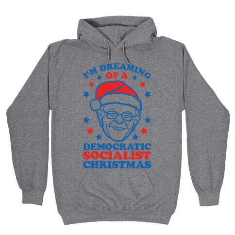 I'm Dreaming Of A Democratic Socialist Christmas Hooded Sweatshirt