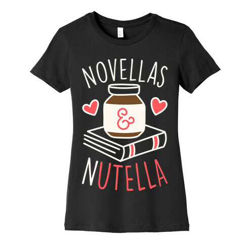 Novellas & Nutella Womens T-Shirt