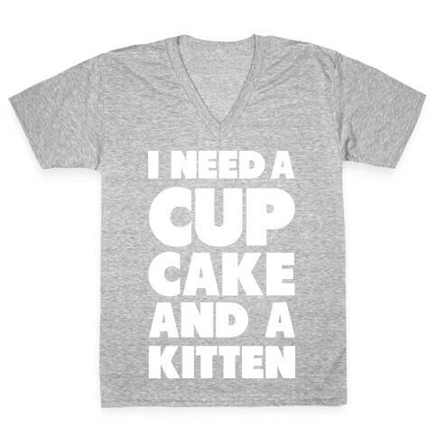 I Need a Cupcake and a Kitten V-Neck Tee Shirt
