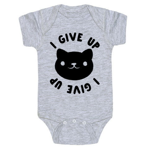 I Give Up Cat Baby One-Piece