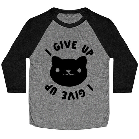 I Give Up Cat Baseball Tee