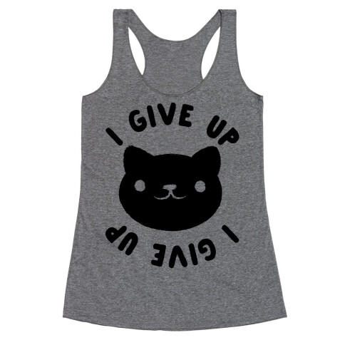 I Give Up Cat Racerback Tank Top