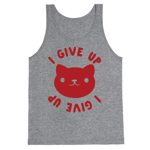 I Give Up Cat Tank Top