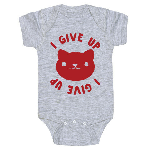I Give Up Cat Baby One-Piece