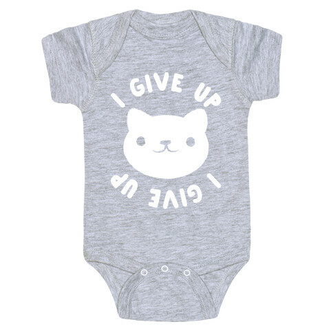 I Give Up Cat Baby One-Piece