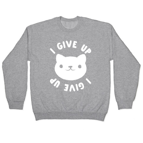 I Give Up Cat Pullover