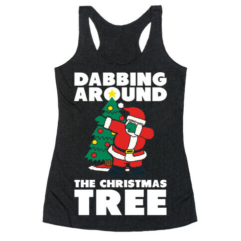 Dabbing Around The Christmas Tree Racerback Tank Top