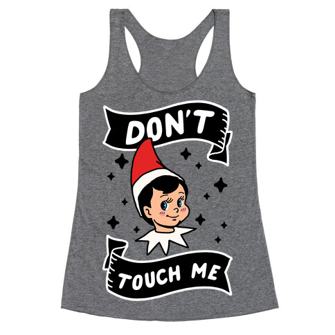 Don't Touch Me Elf Racerback Tank Top