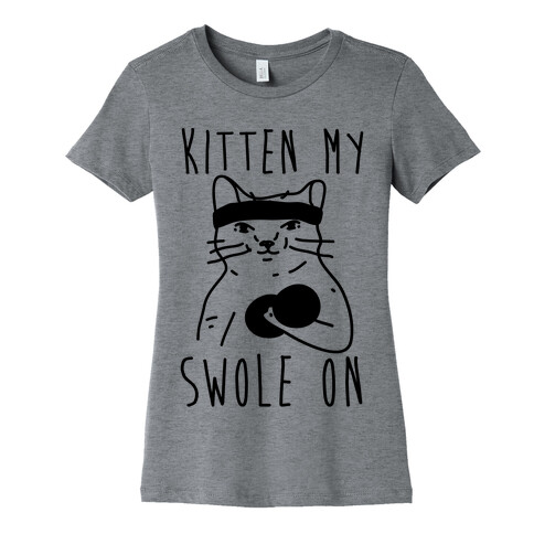 Kitten My Swole On Womens T-Shirt
