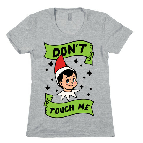 Don't Touch Me Elf Womens T-Shirt