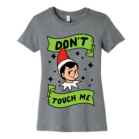 Don't Touch Me Elf Womens T-Shirt