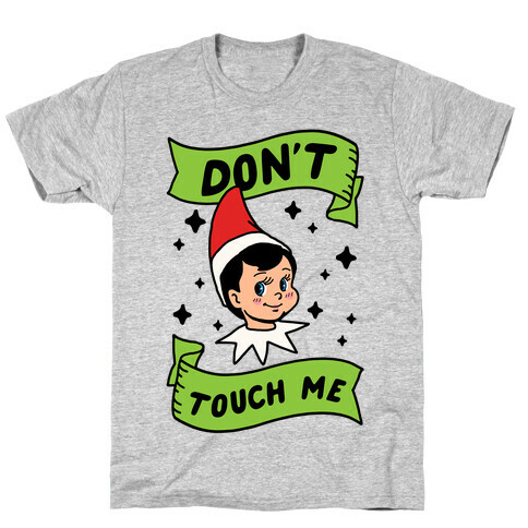 Don't Touch Me Elf T-Shirt