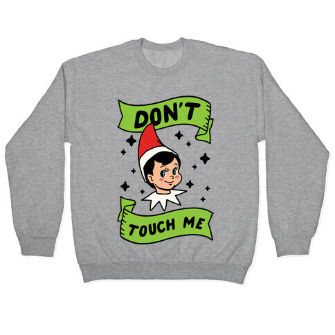 Don't Touch Me Elf Pullover