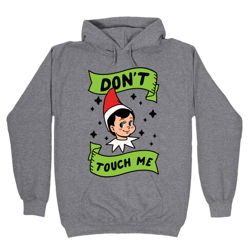 Don't Touch Me Elf Hooded Sweatshirt