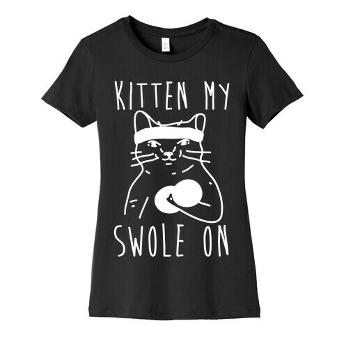 Kitten My Swole On Womens T-Shirt