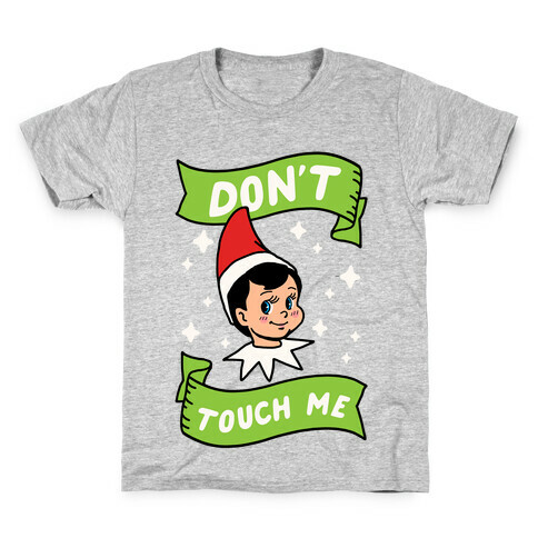 Don't Touch Me Elf Kids T-Shirt