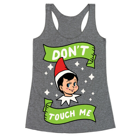 Don't Touch Me Elf Racerback Tank Top
