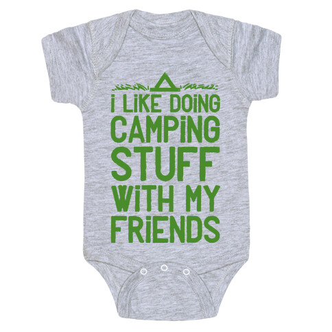 I Like Doing Camping Stuff With My Friends  Baby One-Piece