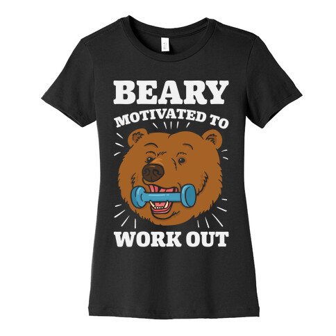 Beary Motivated To Work Out Womens T-Shirt