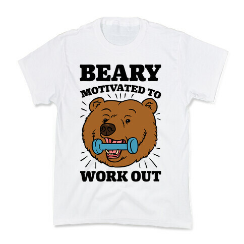 Beary Motivated To Work Out Kids T-Shirt