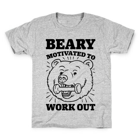 Beary Motivated To Work Out Kids T-Shirt