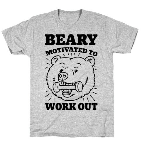 Beary Motivated To Work Out T-Shirt