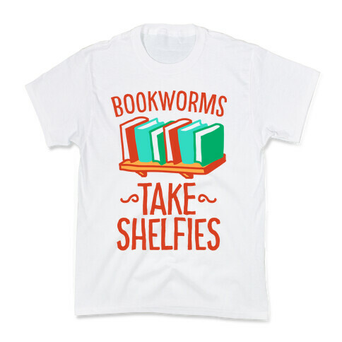 Bookworms Take Shelfies  Kids T-Shirt