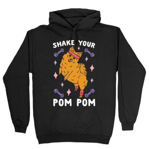 Shake Your Pom Pom Hooded Sweatshirt