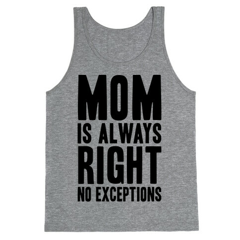 Mom Is Always Right No Exceptions Tank Top