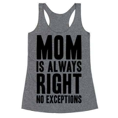 Mom Is Always Right No Exceptions Racerback Tank Top